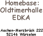 Homebase Oldtimerhalle EDKA - Aachen-Merzbrueck